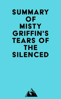 Summary of Misty Griffin s Tears of the Silenced