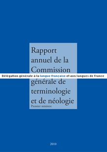 Rapport annuel 2010 de la Commission générale de terminologie et de néologie