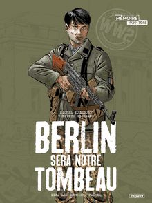 Berlin sera notre tombeau - Tome 3