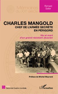 Charles Mangold, chef de l armée secrète en Périgord