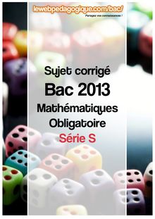 bac 2013 sujet corrigé mathématiques obligatoire série S 2