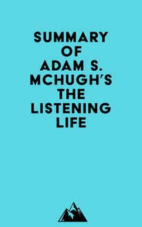 Summary of Adam S. McHugh s The Listening Life
