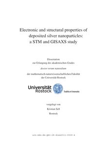 Electronic and structural properties of deposited silver nanoparticles [Elektronische Ressource] : a STM and GISAXS study / vorgelegt von Kristian Sell