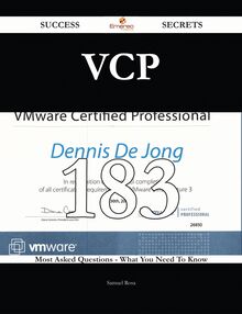 VCP 183 Success Secrets - 183 Most Asked Questions On VCP - What You Need To Know