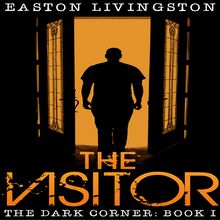The Visitor: The Dark Corner - Book I (Psychological Suspense)