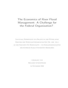 The economics of river flood management [Elektronische Ressource] : a challenge for the federal organization? / vorgelegt von Benjamin Lünenbürger