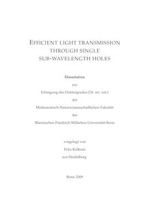 Efficient light transmission through single sub-wavelength holes [Elektronische Ressource] / vorgelegt von Felix Kalkum