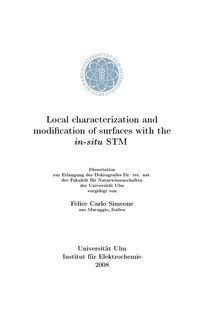 Local characterization and modification of surfaces with the in-situ STM [Elektronische Ressource] / vorgelegt von Felice Carlo Simeone