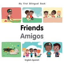 My First Bilingual Book–Friends (English–Spanish)
