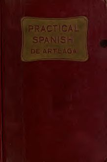 Practical Spanish, a grammar of the Spanish language with exercises, materials for conversation and vocabularies
