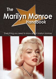 The Marilyn Monroe Handbook - Everything you need to know about Marilyn Monroe