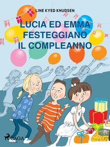 Lucia ed Emma festeggiano il compleanno