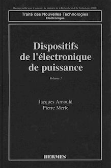 Dispositifs de l électronique de puissance Tome 1 : diodes et transistors à effet de champ