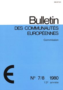 Bulletin des Communautés européennes. N° 7/8 1980 13e année