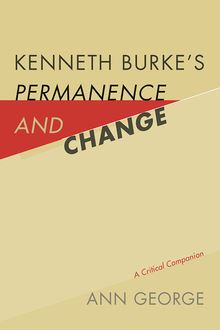Kenneth Burke s Permanence and Change
