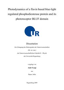 Photodynamics of a flavin based blue-light regulated phosphodiesterase protein and its photoreceptor BLUF domain [Elektronische Ressource] / vorgelegt von Amit Tyagi