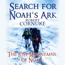 Search for Noah s Ark: The Lost Mountains of Noah