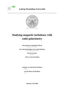 Studying magnetic turbulence with radio polarimetry [Elektronische Ressource] / vorgelegt von André Henri Waelkens