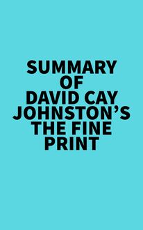 Summary of David Cay Johnston s The Fine Print