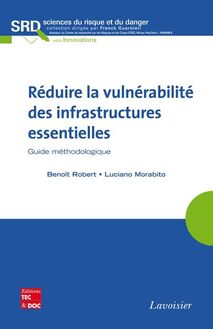 Réduire la vulnérabilité des infrastructures essentielles (SRD, série Innovations)