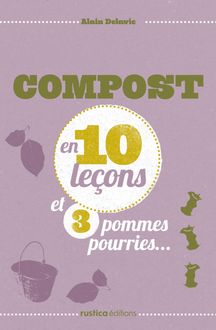 Compost en 10 leçons et 3 pommes pourries...