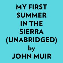 My First Summer In The Sierra (Unabridged)