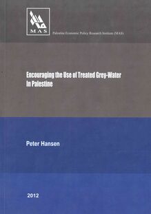 Encouraging the Use of Treated Grey - Water in Palestine