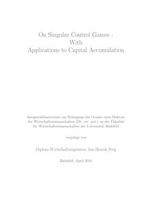On singular control games  [Elektronische Ressource] : with applications to capital accumulation / vorgelegt von Jan-Henrik Steg