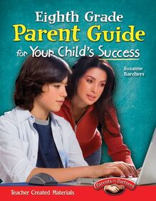 Eighth Grade Parent Guide for Your Child s Success