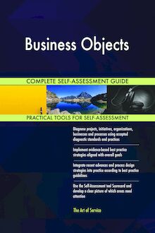 Business Objects Complete Self-Assessment Guide
