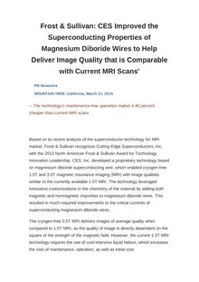 Frost & Sullivan: CES Improved the Superconducting Properties of Magnesium Diboride Wires to Help Deliver Image Quality that is Comparable with Current MRI Scans 