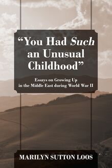 "You Had Such an Unusual Childhood"