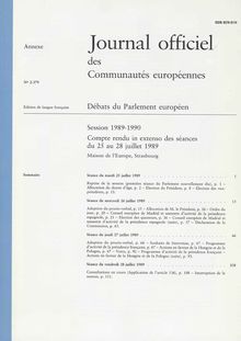 Journal officiel des Communautés européennes Débats du Parlement européen Session 1989-1990. Compte rendu in extenso des séances du 25 au 28 juillet 1989