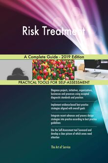 Risk Treatment A Complete Guide - 2019 Edition