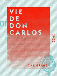 Vie de Don Carlos - Charles VII, duc de Madrid