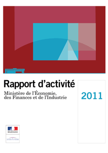 Rapport d activité 2011 du Ministère de l économie, des finances et de l industrie