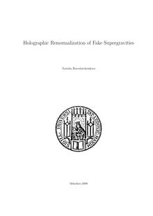 Holograpic renormalization of fake supergravities [Elektronische Ressource] / vorgelegt von Natalia Borodatchenkova