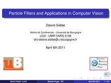 Particle Filters and Applications in Computer Vision