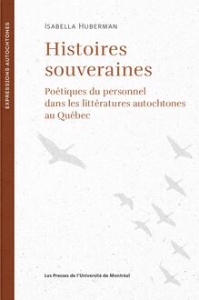 Histoires souveraines : Poétiques du personnel dans les littératures autochtones au Québec