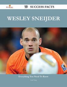 Wesley Sneijder 79 Success Facts - Everything you need to know about Wesley Sneijder