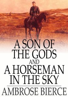 Son of the Gods, and A Horseman in the Sky