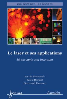 Le laser et ses applications (collection Télécom)