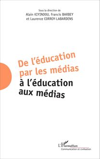 De l éducation par les médias à l éducation aux médias