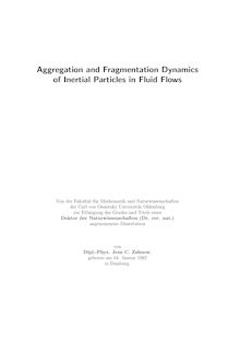 Aggregation and fragmentation dynamics of inertial particles in fluid flows [Elektronische Ressource] / von Jens C. Zahnow