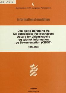 Den Sjette Beretning fra De Europæiske Fællesskabers Udvalg for Videnskabelig og Teknisk Information og Dokumentation (CIDST)