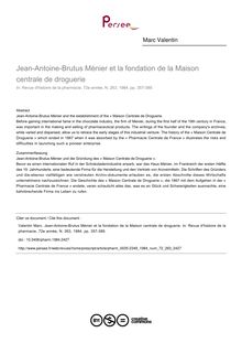 Jean-Antoine-Brutus Ménier et la fondation de la Maison centrale de droguerie - article ; n°263 ; vol.72, pg 357-389