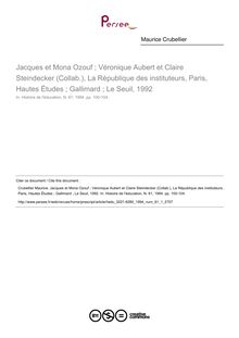 Jacques et Mona Ozouf ; Véronique Aubert et Claire Steindecker (Collab.), La République des instituteurs, Paris, Hautes Études ; Gallimard ; Le Seuil, 1992  ; n°1 ; vol.61, pg 100-104