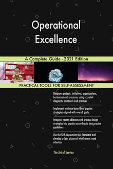 Operational Excellence A Complete Guide - 2021 Edition
