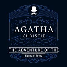 The Adventure of the Egyptian Tomb (Part of the Hercule Poirot Series)