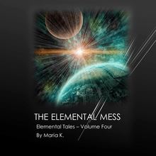 The Elemental Mess (The Elemental Tales Book 4)